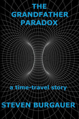 The Grandfather Paradox: A Time-Travel Story