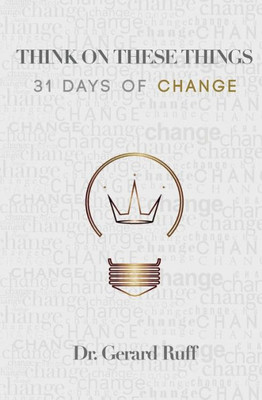 31 Days Of Change (Think On These Things)