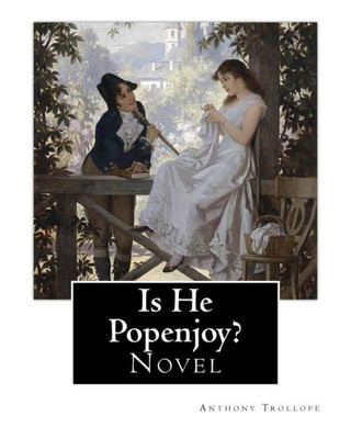 Is He Popenjoy?. By: Anthony Trollope: Novel