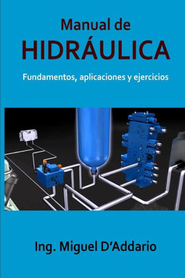Manual De Hidráulica: Fundamentos, Aplicaciones Y Ejercicios (Spanish Edition)