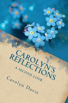 Carolyn'S Reflections: A Second Look