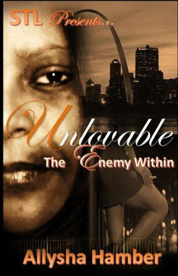 Unlovable: The Enemy Within