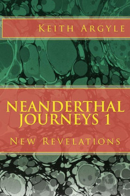 Neanderthal Journeys: New Revelations