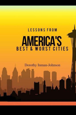 Lessons From America'S Best And Worst Cities