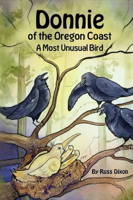 Donnie, Of The Oregon Coast: A Most Unusual Bird
