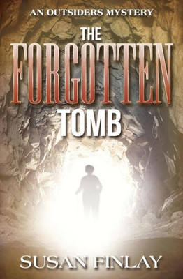 The Forgotten Tomb: An Outsiders Mystery (The Outsiders)