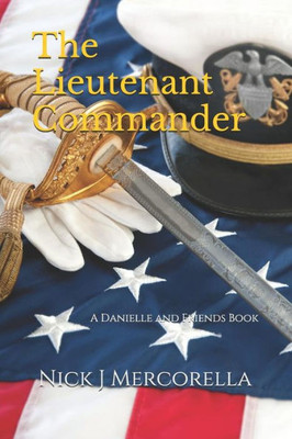 The Lieutenant Commander (Danielle And Friends)