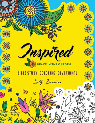 Inspired: Peace In The Garden (Bible Study, Coloring, Devotional)
