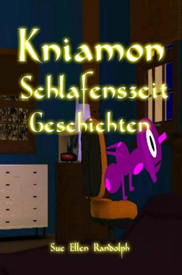 Kniamon Schlafenszeit Geschichten: Kniamon Bedtime Tales German Version (German Edition)