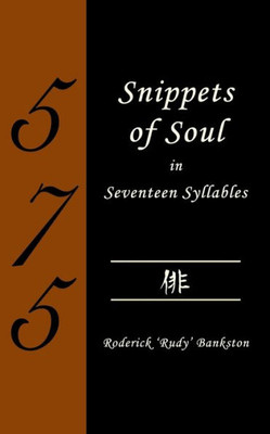 Snippets Of Soul In Seventeen Syllables