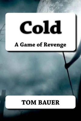 Cold: A Game Of Revenge