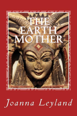 The Earth Mother (The Goddess Trilogy) (Volume 3)