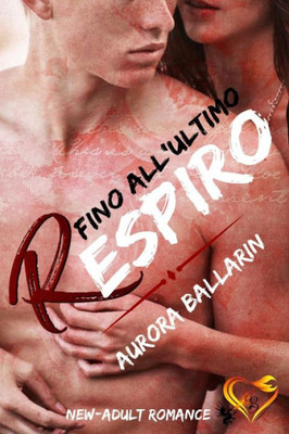 Fino All'Ultimo Respiro (Fino All'Ultimo Respiro & Oltre Il Tuo Respiro) (Italian Edition)