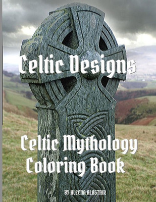 Celtic Designs: Celtic Mythology Coloring Book (Witchcraft & Wicca) (Volume 4)
