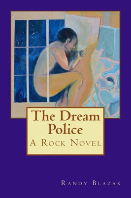 The Dream Police: A Rock Novel