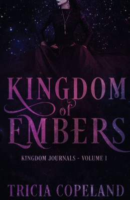 Kingdom Of Embers (Kingdom Journals) (Volume 1)