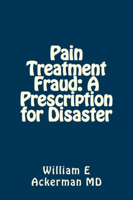 Pain Treatment Fraud: A Prescription For Disaster