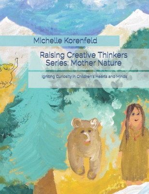 Raising Creative Thinkers Series: Mother Nature: Stimulating Creativity Enrichment