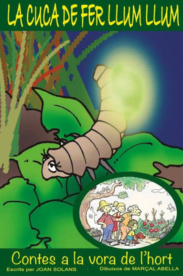 La Cuca De Fer Llum Llum (Contes A La Vora De L´Hort) (Catalan Edition)