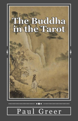 The Buddha In The Tarot: Buddhist Reflections On The Major Arcana