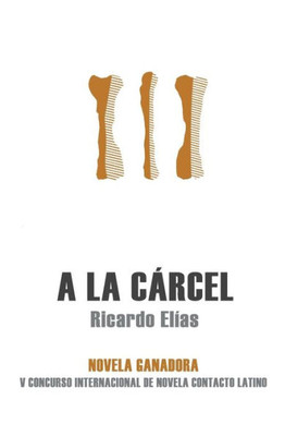 A La Cárcel (Spanish Edition)
