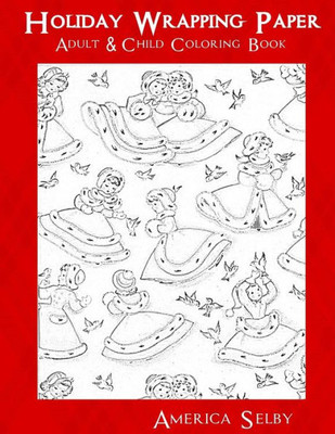 Holiday Wrapping Paper Adult & Children Coloring Book: Adult & Children Coloring Book (Holiday Coloring Books)