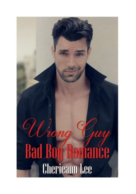 Wrong Guy: Bad Boy Romance