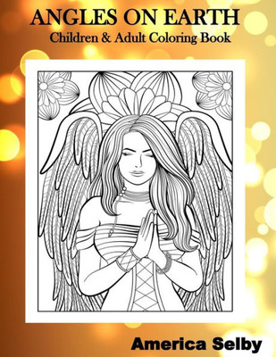 Angles On Earth Children & Adult Coloring Book: Children & Adult Coloring Book