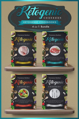 Ketogenic Cookbooks: 4 In 1 Bundle Set ! Reset Your Metabolism With These Easy, Healthy And Delicious Ketogenic Recipes! (Lose Weight On Your Terms)