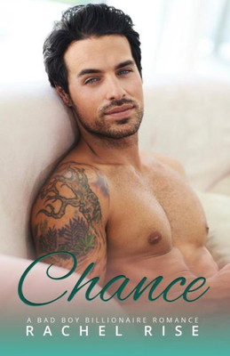 Chance: A Bad Boy Billionaire Romance