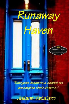 Runaway Haven: Everyone Deserves A Chance To Accomplish Their Dreams.