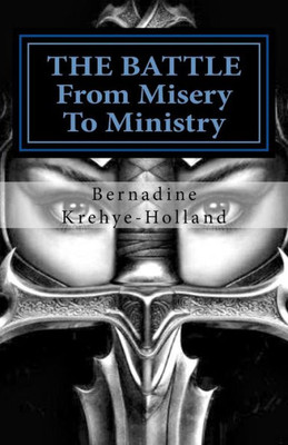 The Battle: From Misery To Ministry