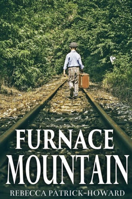 Furnace Mountain: Or The Day President Roosevelt Came To Town