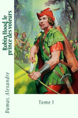 Robin Hood, Le Prince Des Voleurs: Tome I (French Edition)