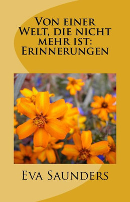 Von Einer Welt, Die Nicht Mehr Ist: Erinnerungen (German Edition)