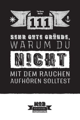 111 Sehr Gute Gründe, Warum Du Nicht Mit Dem Rauchen Aufhören Solltest: Ein Umfassender Ratgeber Für Raucher (German Edition)