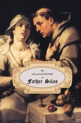 The Life And Adventures Of Father Silas