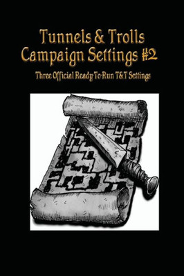 Tunnels & Trolls Campaign Settings #2: A Campaign Setting Supplement (Volume 2)