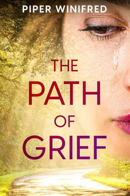 The Path Of Grief: & The Imagined Future