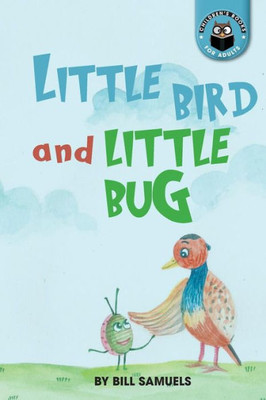 Little Bird And Little Bug (Children'S Books For Adults)