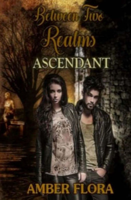 Ascendant (Between Two Realms)