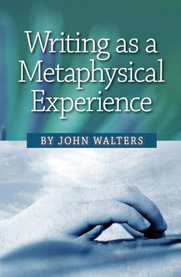 Writing As A Metaphysical Experience