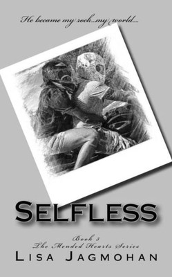 Selfless: The Mended Hearts Series (Volume 3)