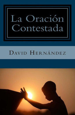 La Oracion Contestada (Spanish Edition)