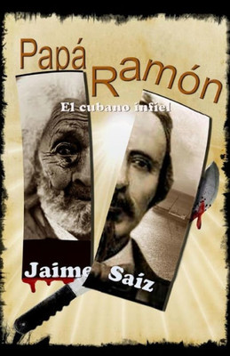 Papá Ramón. El Cubano Infiel (Spanish Edition)