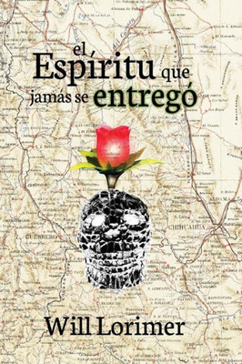 El Espiritu Que Jamas Se Entrego (Spanish Edition)