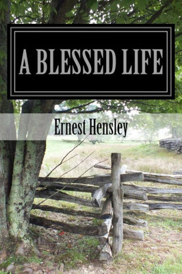 A Blessed Life: Faith, Family, And Friends
