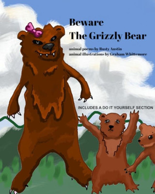 Beware The Grizzly Bear