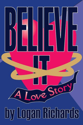 Believe It: A Love Story