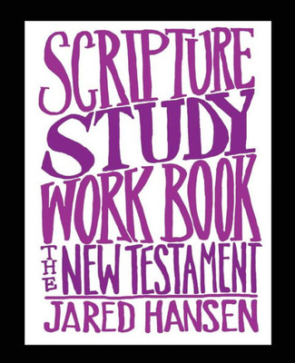 Scripture Study Workbook: The New Testament (Scripture Study Workbooks)